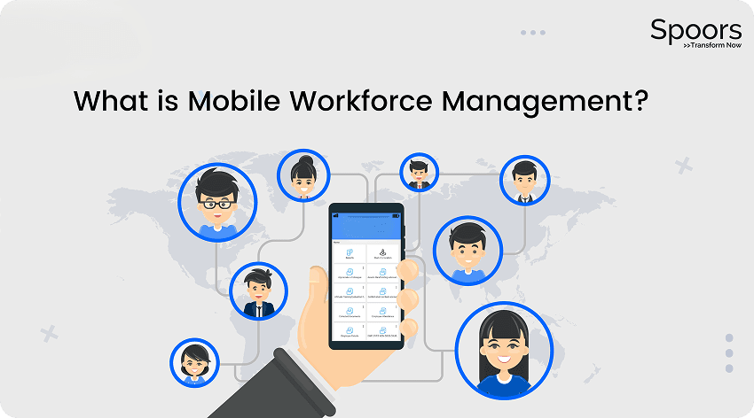 What is Mobile Workforce Management?