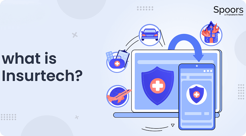 what is Insurtech? Revolutionizing the Future of Insurance