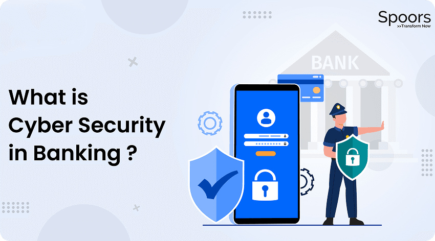 What is Cybersecurity in Banking: Protecting Your Financial Future